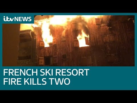 Two dead and 22 injured in large fire at French ski resort | ITV News